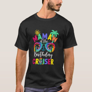 Mamaw Of The Birthday Cruiser Matching Family Crui T-Shirt