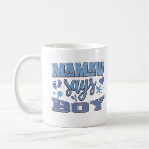Mamaw Says Boy Pregnancy Announcement Baby Party Coffee Mug
