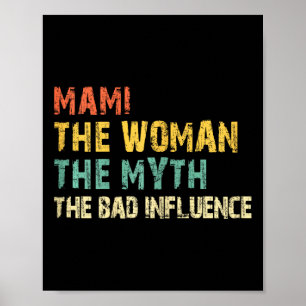 Mami The Woman The Myth The Bad Influence Funny Vi Poster