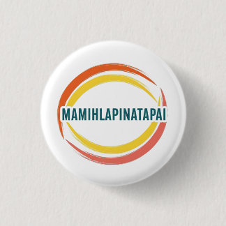 MAMIHLAPINATAPAI 1 INCH ROUND BUTTON