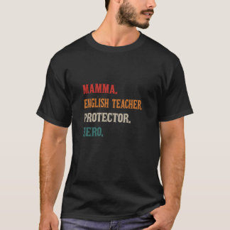 Mamma English Teacher Protector Hero Mom Mama T-Shirt