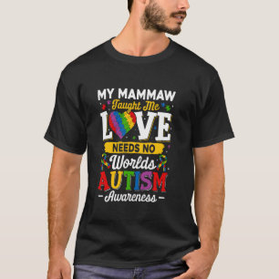 Mammaw Taught Me Love Needs No Words Funny Autism T-Shirt