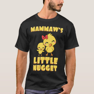 Mammaw's Little Nugget Chicken Lover Grandma Mothe T-Shirt