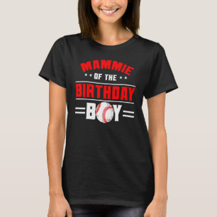 Mammie Of The Birthday Boy Baseball Theme Family B T-Shirt