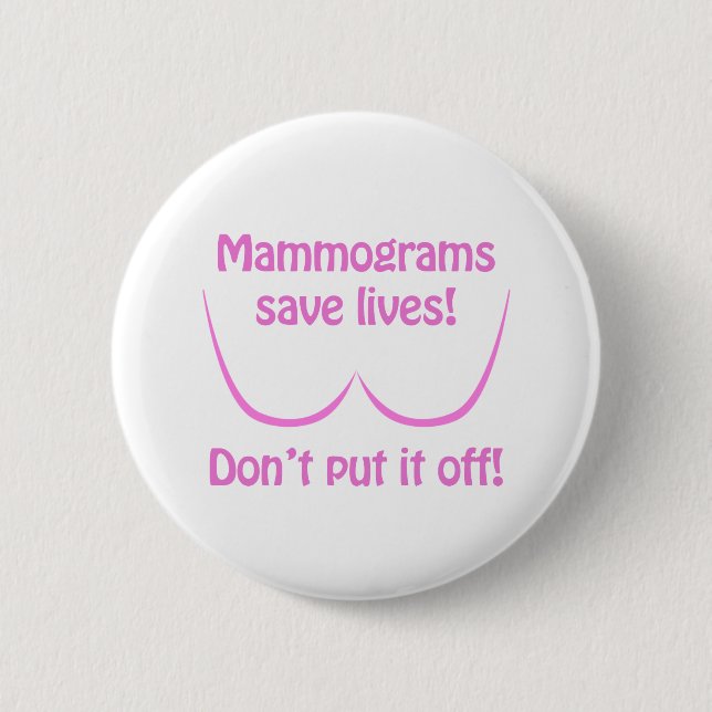 Mammograms Save Lives! 2 Inch Round Button (Front)