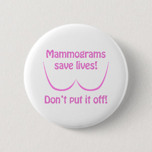 Mammograms Save Lives! 2 Inch Round Button