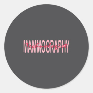 Mammography Techs Technologist Mammo Technologist  Classic Round Sticker