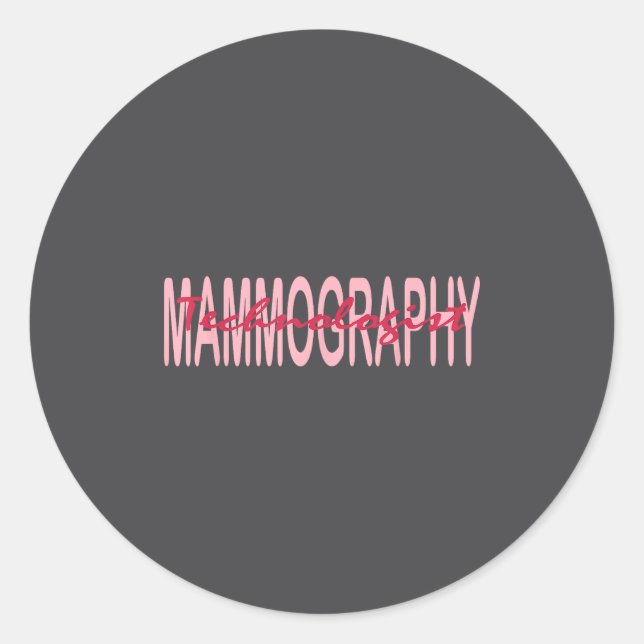 Mammography Techs Technologist Mammo Technologist  Classic Round Sticker (Front)