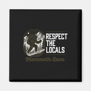 Mammoth Cave Repsect The Locals Hiking Bigfoot Sas Magnet