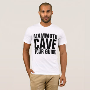 MAMMOTH CAVE TOUR GUIDE t-shirts
