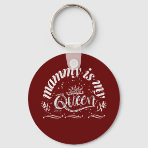 Mammy is my queen keychain