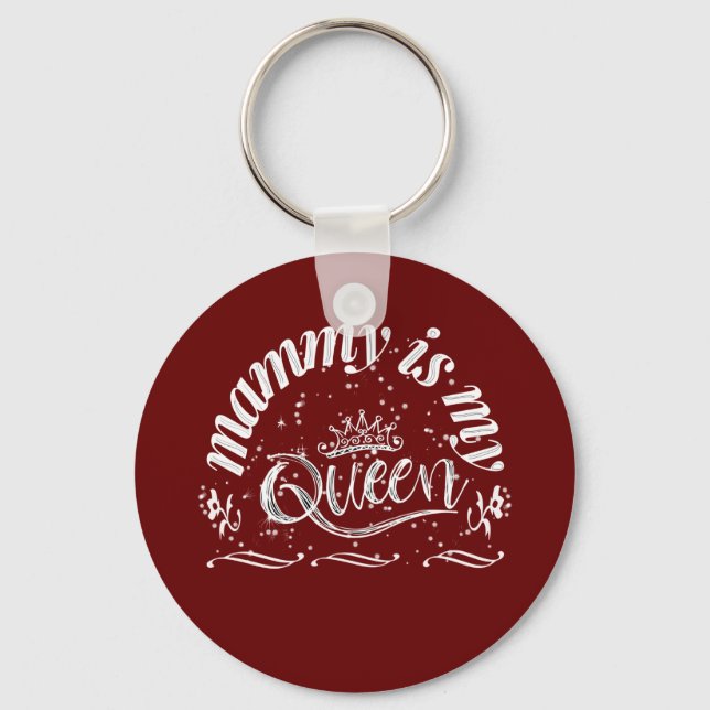 Mammy is my queen keychain (Front)