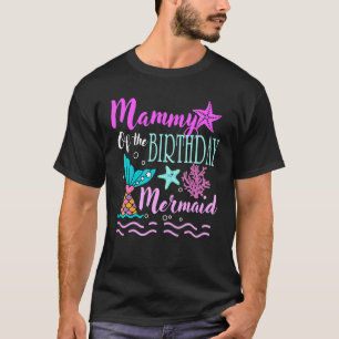 Mammy Of The Birthday Mermaid Birthday Mothers Day T-Shirt