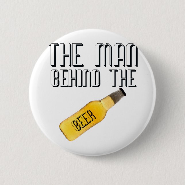 Man Behind the Beer 2 Inch Round Button (Front)
