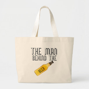 Man Behind the Beer Large Tote Bag