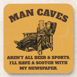 Man Caves aren't all beer and sports. Coaster