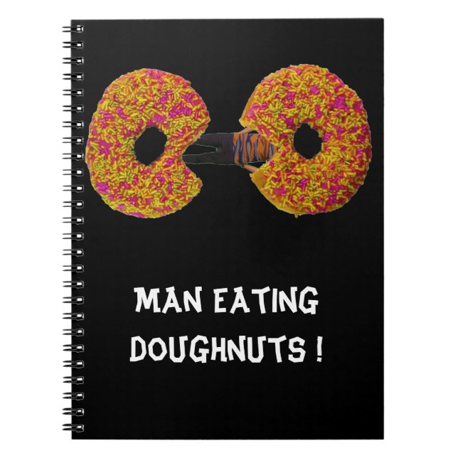Man Eating Doughnuts !  Notebook (Front)