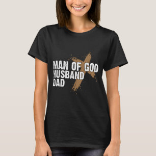 Man God Husband Dad Religious Faith Design T-Shirt