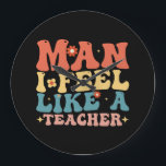 Man I Feel Like A Teacher Back To School Large Clock<br><div class="desc">teacher, kindegarten teacher, preschool teacher, back to school, 1st grade teacher, new teacher gifts, teacher life, teacher team</div>