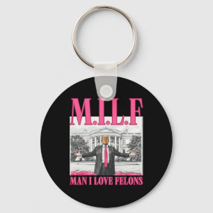 Man I Love Felons Donald Trump Pink Funny 2024 Ele Keychain