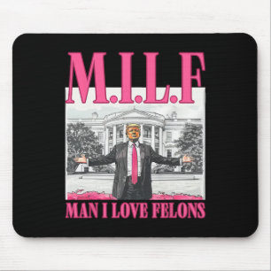 Man I Love Felons Donald Trump Pink Funny 2024 Ele Mouse Pad