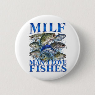 Man I Love Fishes 2 Inch Round Button