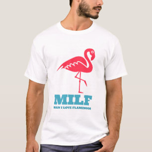 Man I Love Flamingos T-Shirt