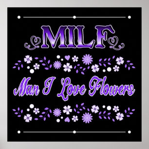 Man I Love Flowers Purple Text Poster