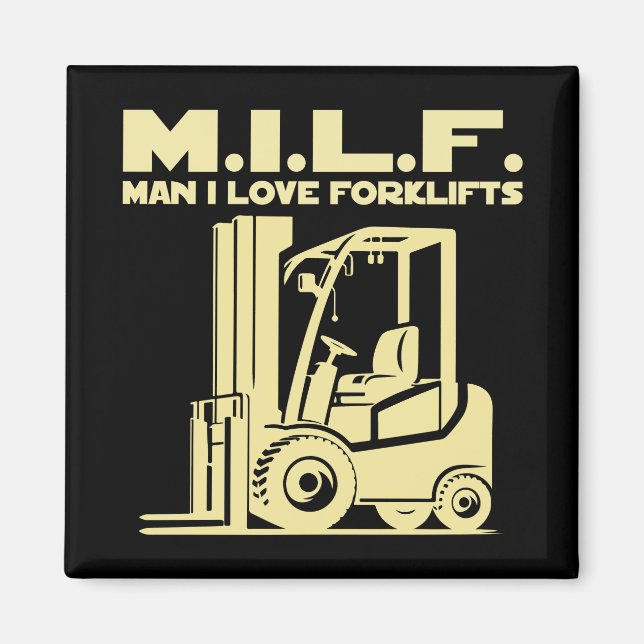 Man I Love Forklifts Magnet (Front)