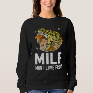 Man I Love Frogs  Saying Amphibian Sweatshirt