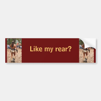 Man in loin cloth Like my rear Bumper Sticker