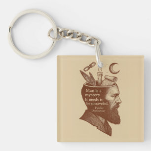 Man is a mystery Dostoevsky quote Keychain