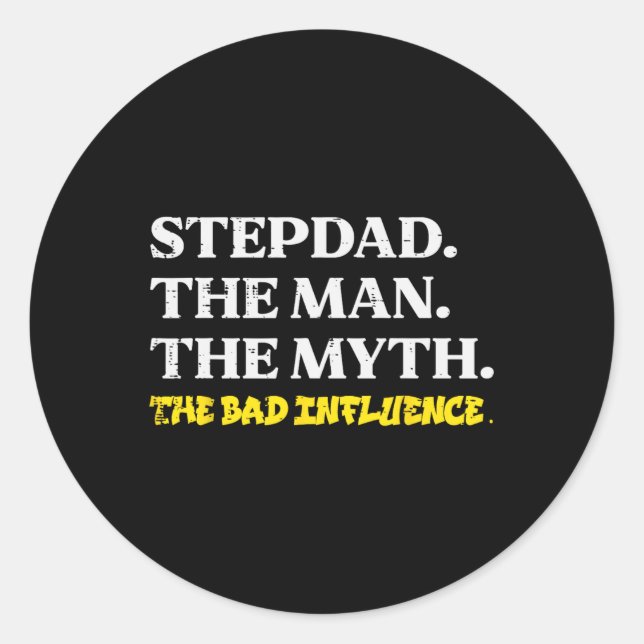 Man Myth Bad Influence Funny Step Dad Fathers Day  Classic Round Sticker (Front)