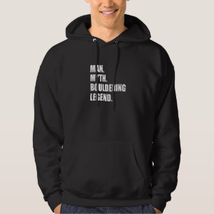 Man Myth Bouldering Legend Rock Boulder Climbing C Hoodie