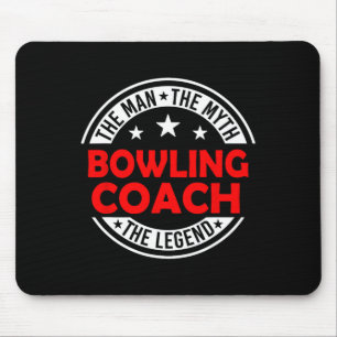 Man Myth Bowling Coach Legend Funny Bowling Coach  Mouse Pad