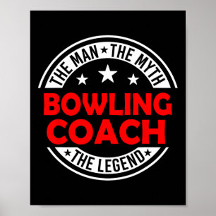 Man Myth Bowling Coach Legend Funny Bowling Coach  Poster