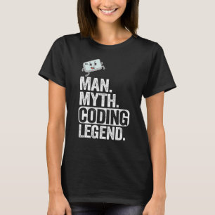 Man Myth Coding Legend Coder Dad Geek Computer Pro T-Shirt