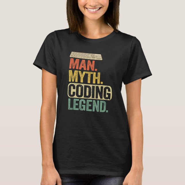 Man Myth Coding Legend Coder Dad Geek Computer Pro T-Shirt (Front)