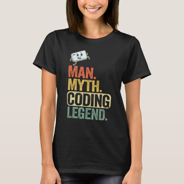 Man Myth Coding Legend Coder Dad Geek Computer Pro T-Shirt (Front)