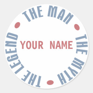 Man Myth Legend, Customizable Classic Round Sticker