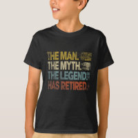 Man Myth Legend Has Retired Retirement Dad Grandpa