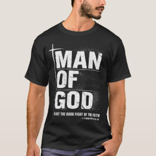 Man Of God Christian Dad Bible Verse Timothy 6 11  T-Shirt