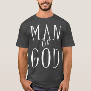 Man of God Jesus God Religious T-Shirt