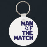 man of the match keychain<br><div class="desc">Cool Man of the Match futbol t-shirts,  hats,  mugs and buttons. Original Man of the Match soccer fan shirts,  gear,  bags and stickers. Awesome world cup,  La Liga,  EPL man of the match tees,  sweatshirts.</div>