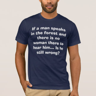 Man Speaks in Forest T-Shirt 2- Funny Joke for Men