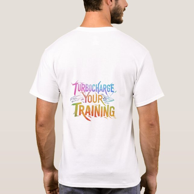 Man T-shirt designed Turbocharge Your Training.  (Back)