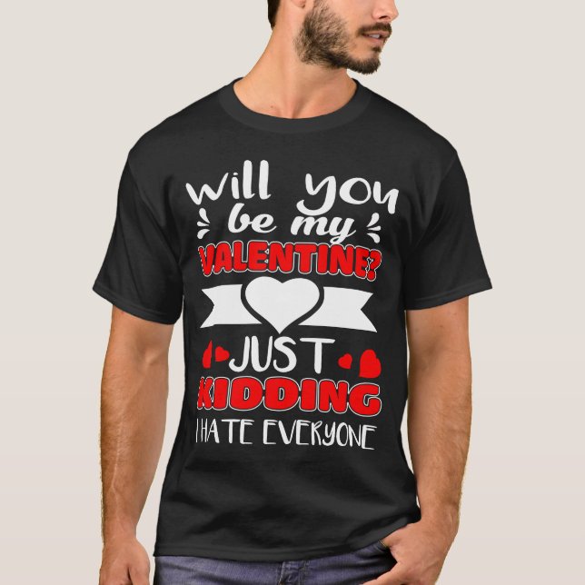 Man T-shirt With Valentine Fun Sentence. (Front)