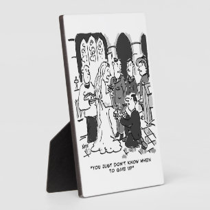 Man Tries to propose to Bride at a Wedding - Funny Plaque