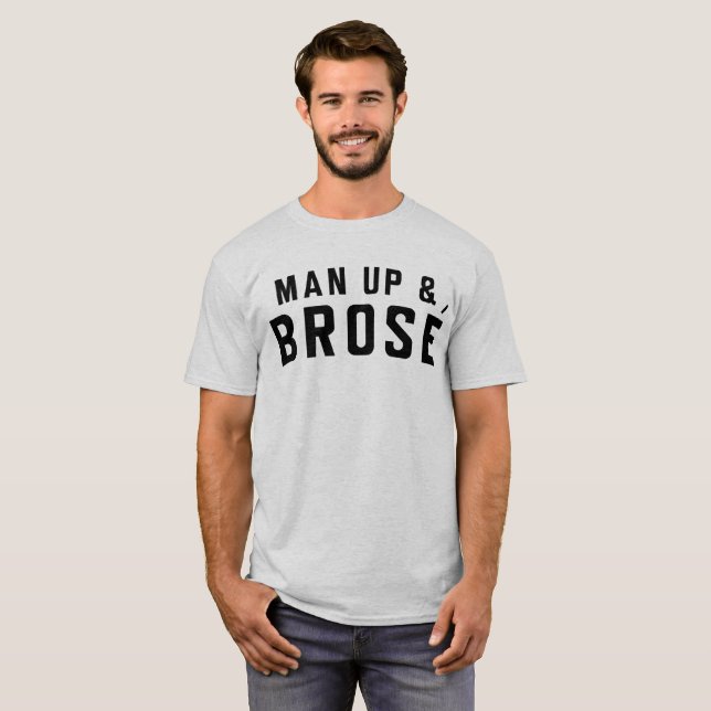 Man up & Brose T-Shirt (Front Full)