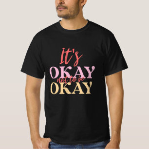 Man Up: It's Okay to Not Be Okay T-Shirt